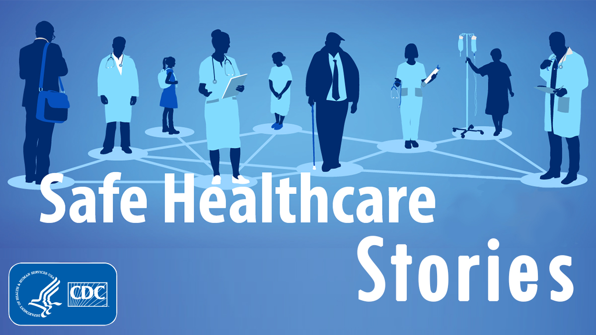 Safe Healthcare Stories