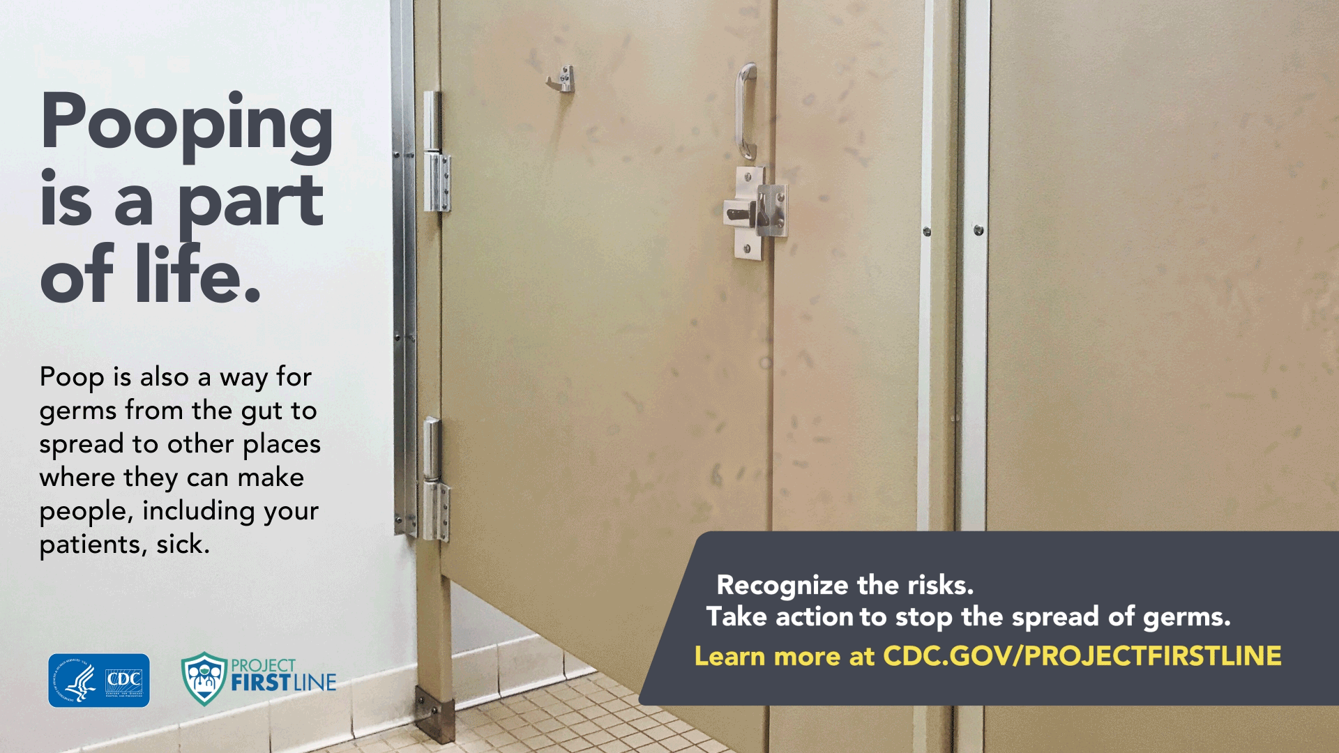 Poop is also a way for germs from the gut to spread to other places where they can make people, including your patients, sick.