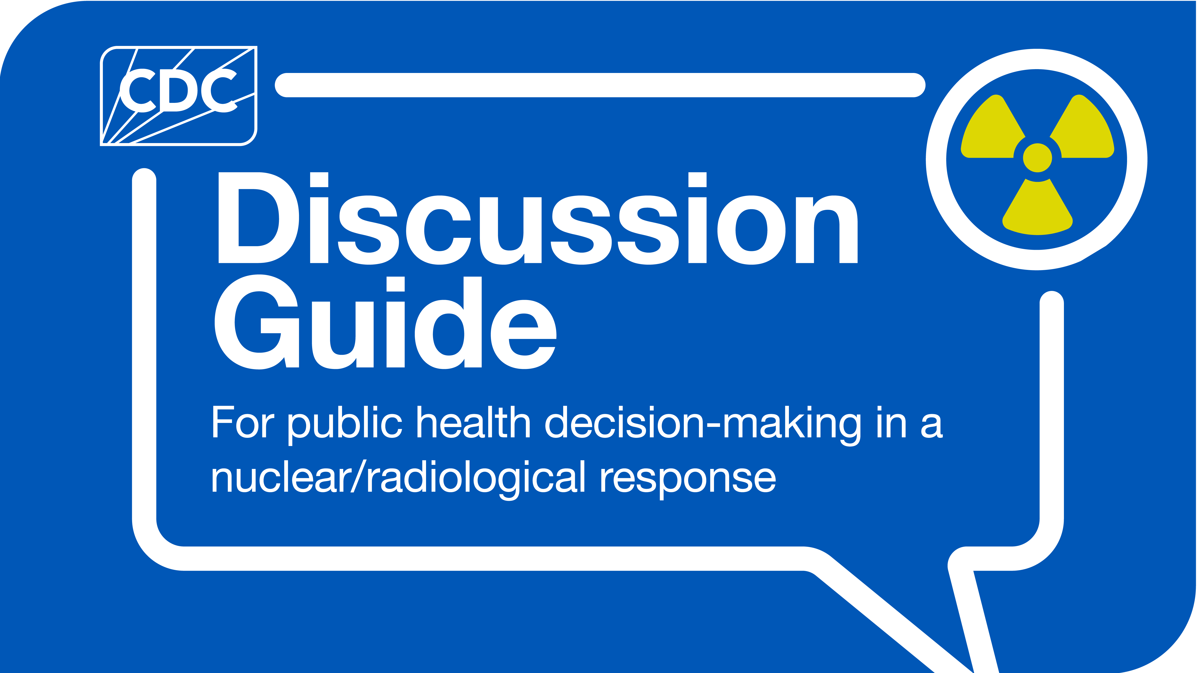 Discussion Guide for Public Health Decision-making during a Nuclear/Radiological Response