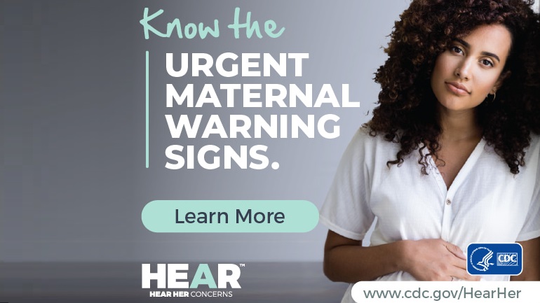Hear Her campaign Woman holding pregnant belly Know the Urgent Maternal Warning Signs text displayed