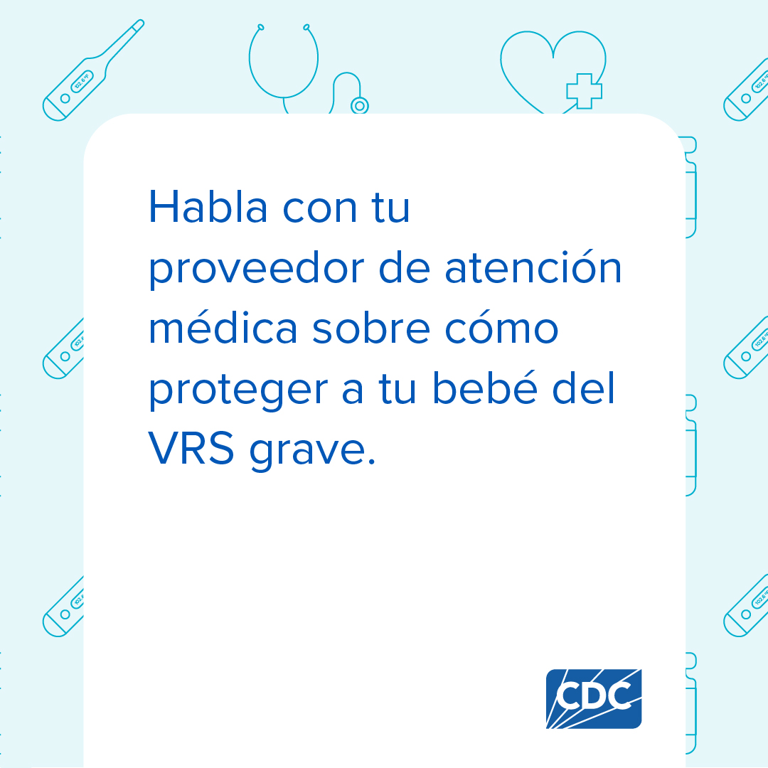 Gráfica que recomienda hablar con su proveedor de atención médica acerca de cómo proteger a su bebé de la enfermedad grave por el VRS.