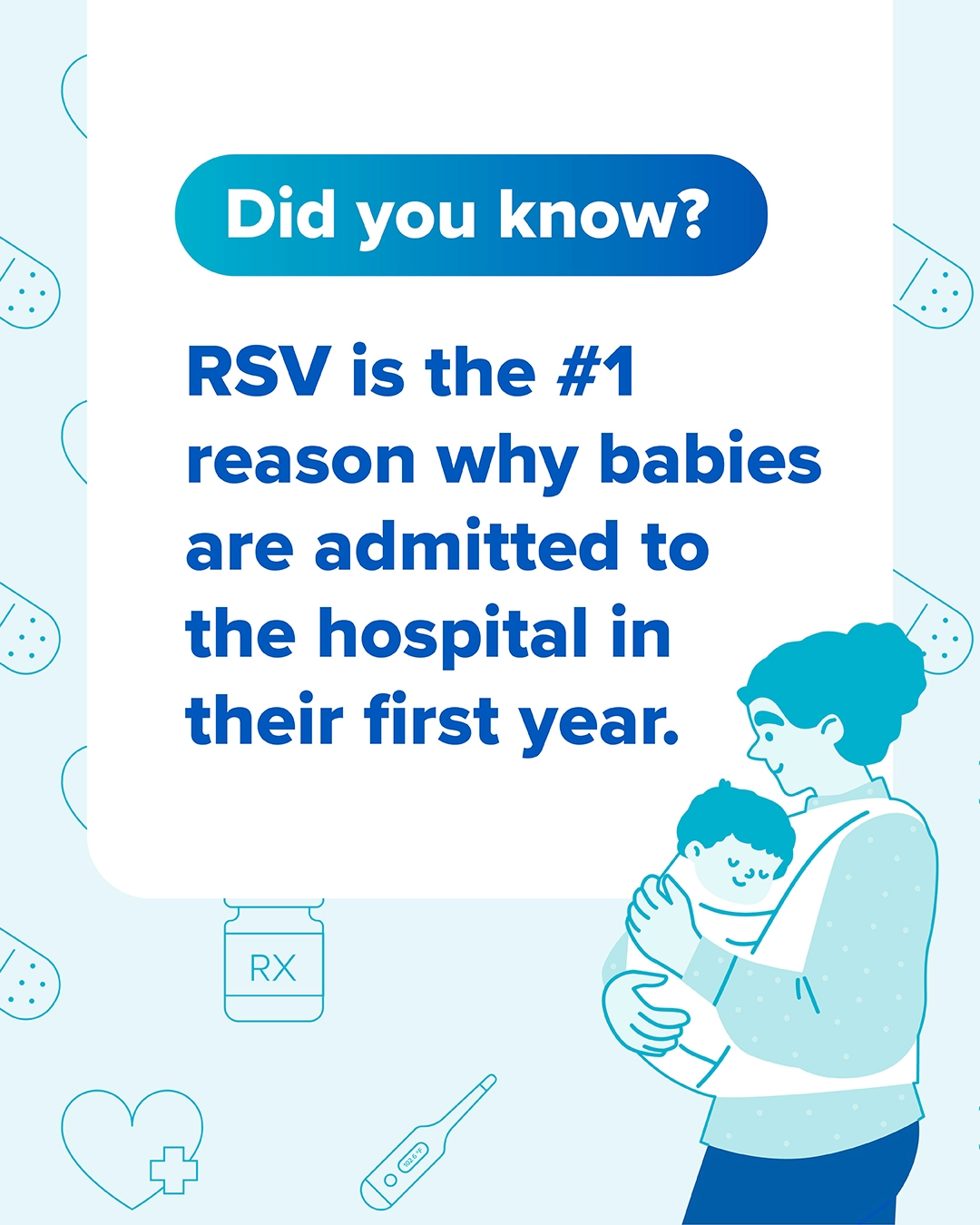 Social media graphic explaining how RSV is the #1 reason why babies are admitted to the hospital in their first year of life.