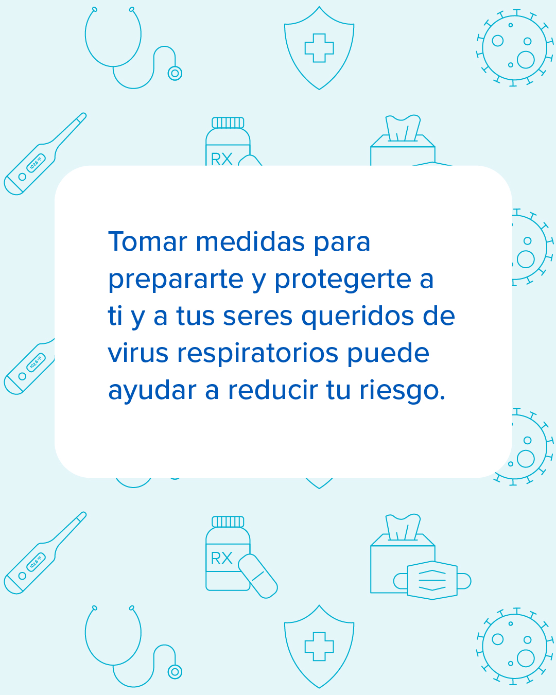 Gráfica que indica que tomar medidas para protegerse y proteger a sus seres queridos de los virus respiratorios puede ayudar a reducir el riesgo.