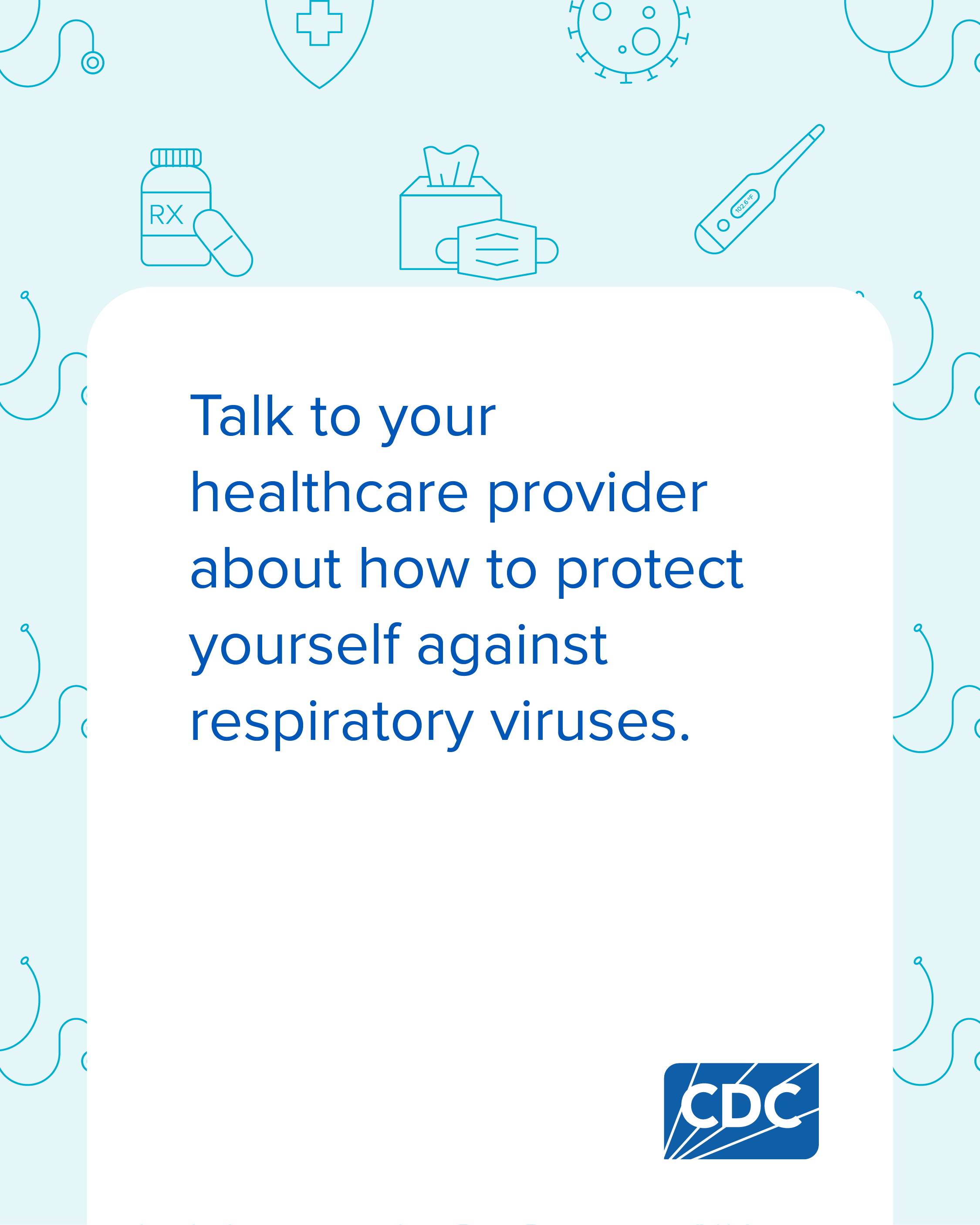 Graphic that says talk to your healthcare provider about protecting against respiratory illnesses