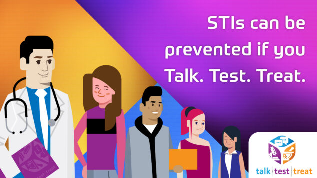 STIs can be prevented if you Talk. Test. Treat.