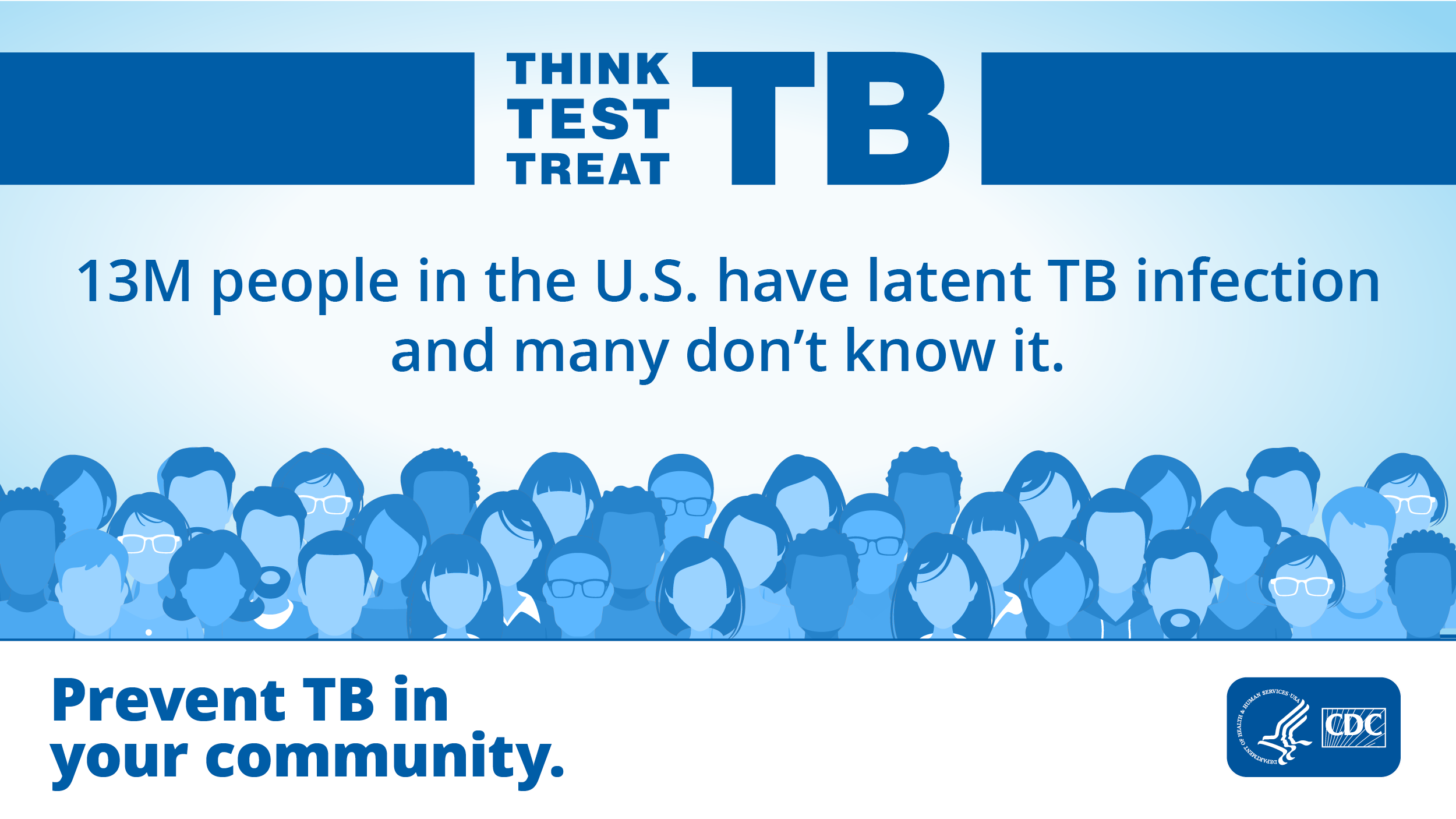 A crowd of people is shown. Text says "13M people in the U.S. have latent TB infection and many don't know it."