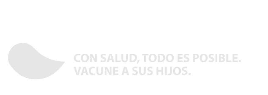 Semana Nacional de Inmunización Infantil; Con salud, todo es posible. Vacune a sus hijos.