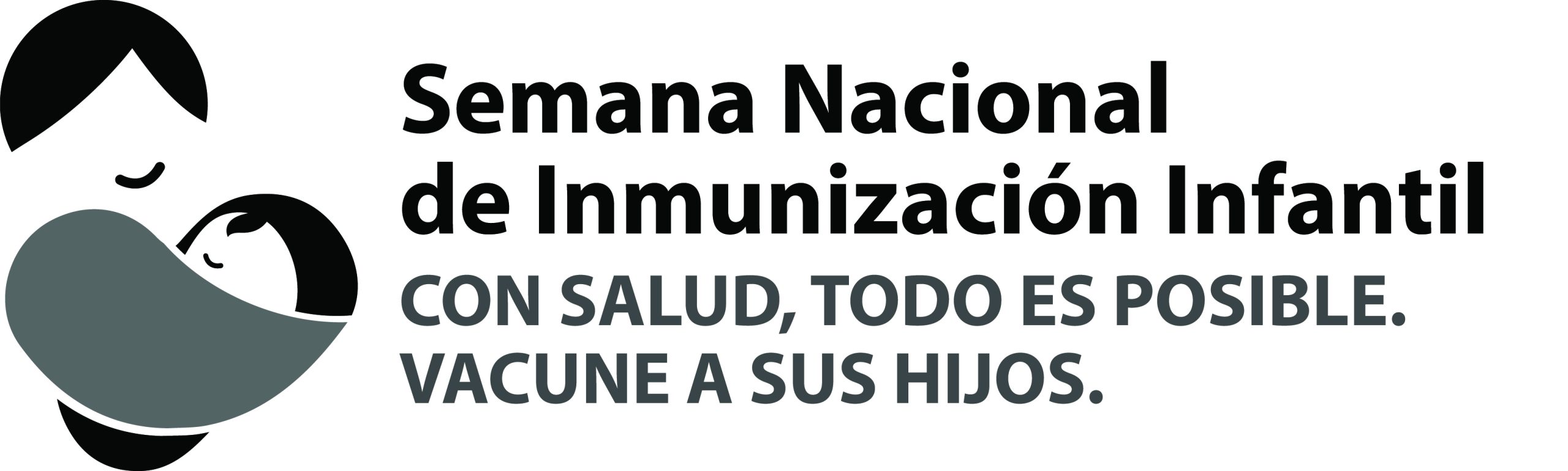 Semana Nacional de Inmunización Infantil; Con salud, todo es posible. Vacune a sus hijos.