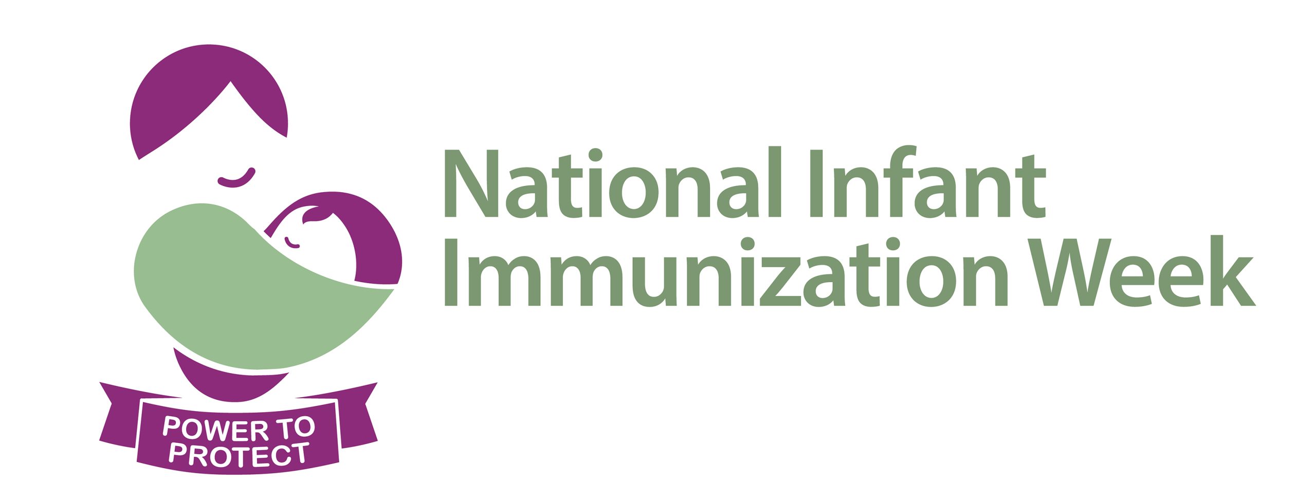 National Infant Immunization Week, Power to Protect